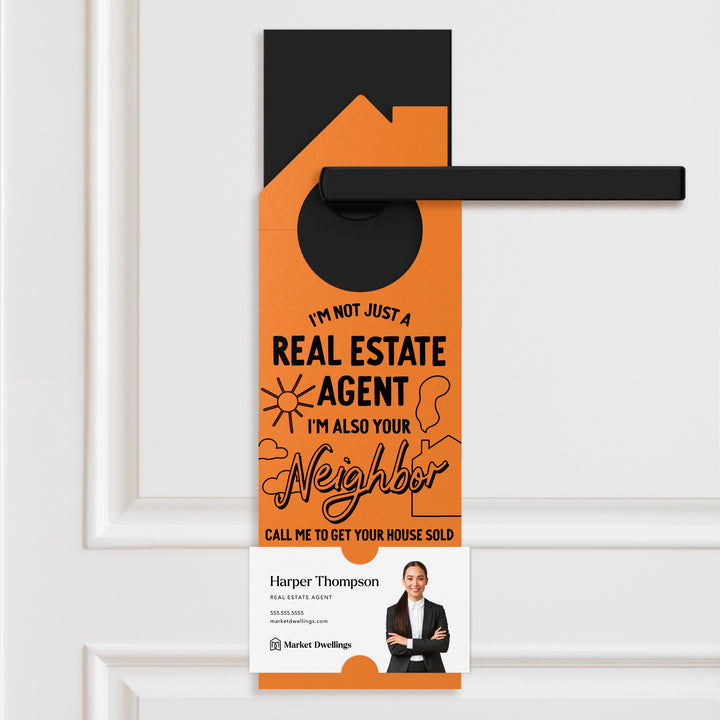 I'm Not Just A Real Estate Agent, I'm Also Your Neighbor Door Hangers Door Hanger Market Dwellings CARROT