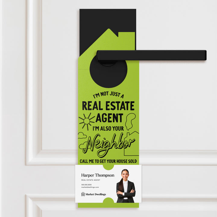 I'm Not Just A Real Estate Agent, I'm Also Your Neighbor Door Hangers Door Hanger Market Dwellings GREEN APPLE