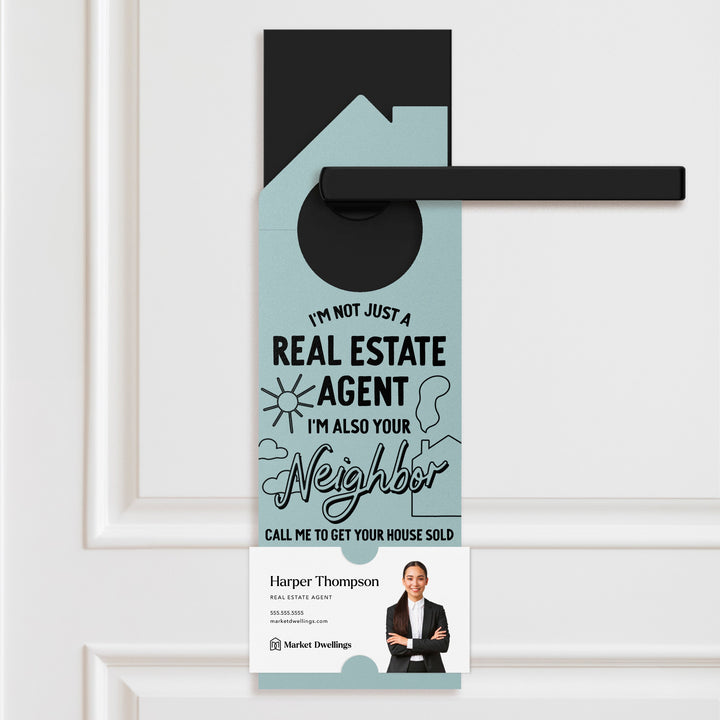 I'm Not Just A Real Estate Agent, I'm Also Your Neighbor  | Door Hangers | 193-DH002 Door Hanger Market Dwellings WHITE  