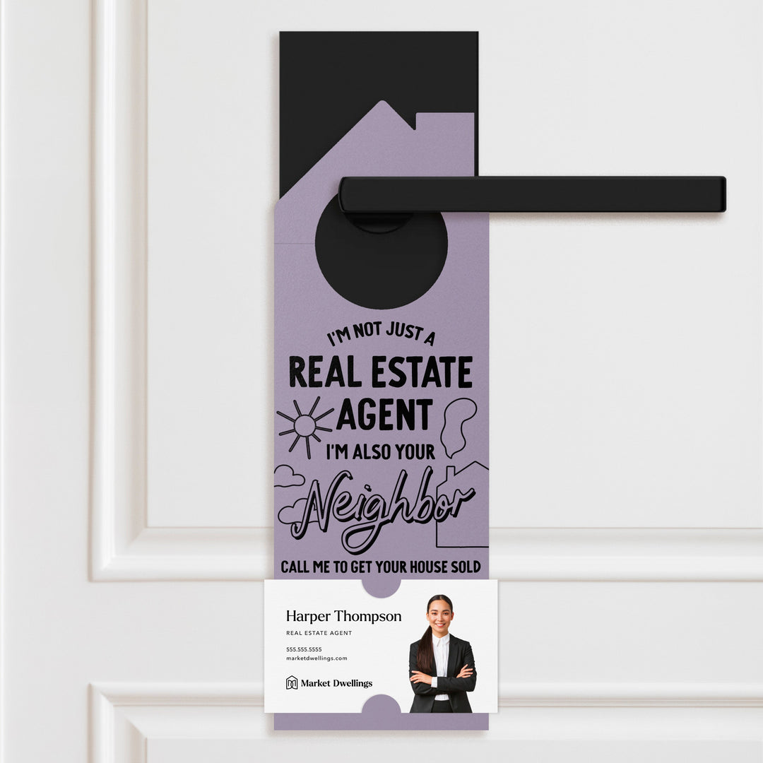 I'm Not Just A Real Estate Agent, I'm Also Your Neighbor Door Hangers Door Hanger Market Dwellings LIGHT PURPLE