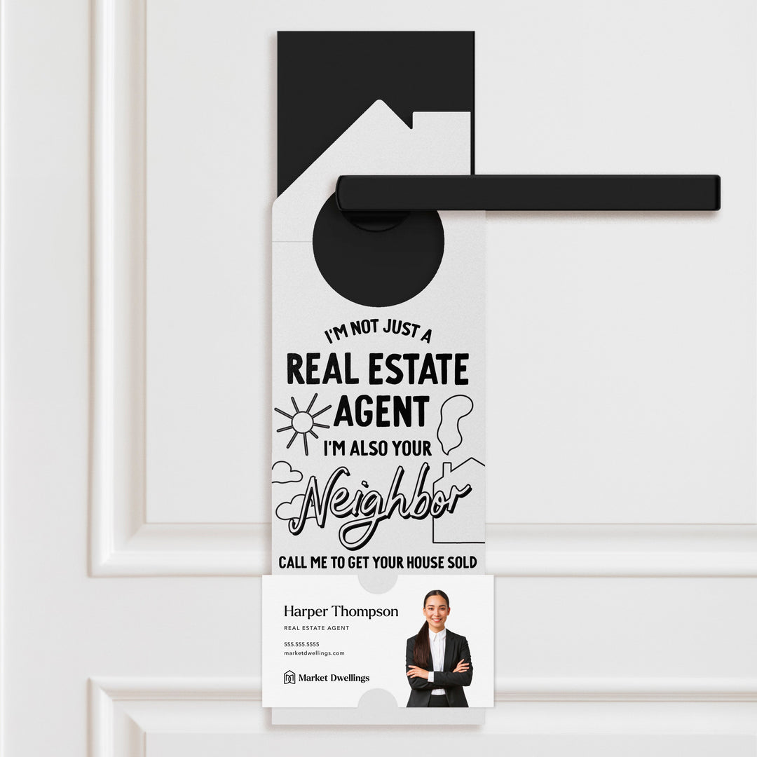 I'm Not Just A Real Estate Agent, I'm Also Your Neighbor Door Hangers Door Hanger Market Dwellings WHITE