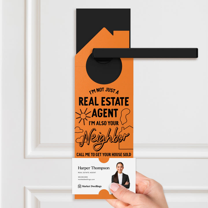 I'm Not Just A Real Estate Agent, I'm Also Your Neighbor Door Hangers Door Hanger Market Dwellings