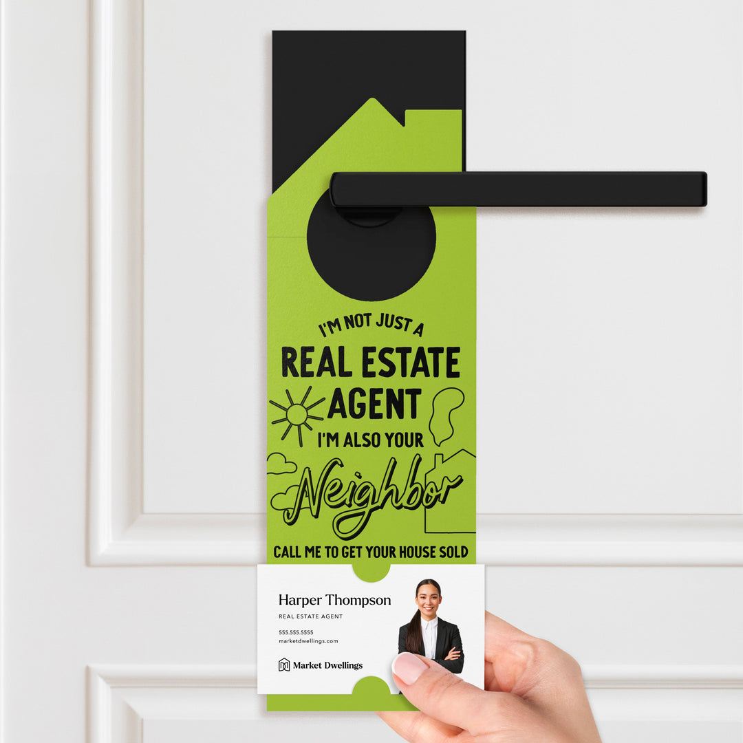 I'm Not Just A Real Estate Agent, I'm Also Your Neighbor Door Hangers Door Hanger Market Dwellings