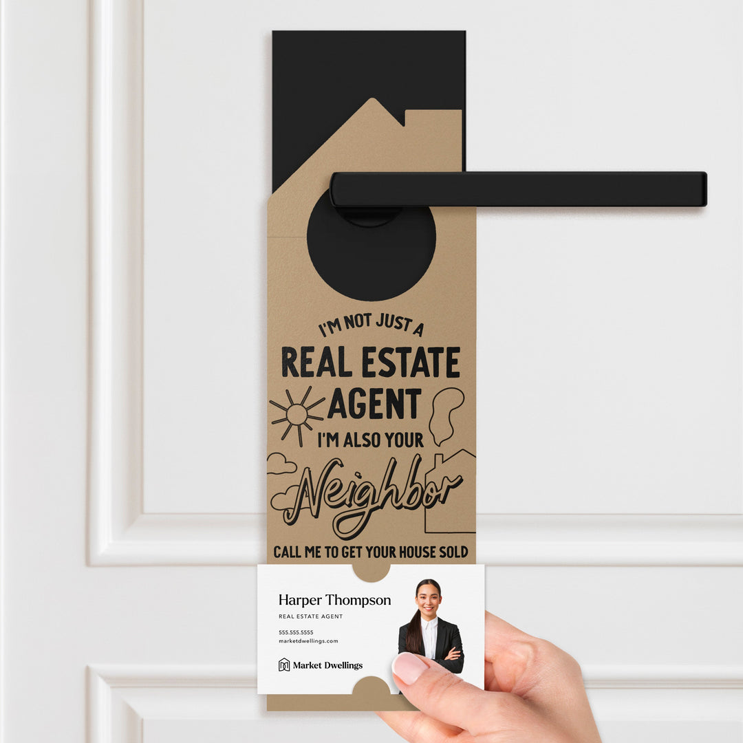 I'm Not Just A Real Estate Agent, I'm Also Your Neighbor Door Hangers Door Hanger Market Dwellings