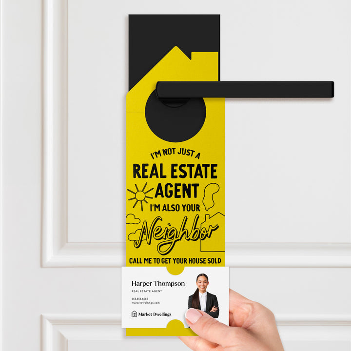 I'm Not Just A Real Estate Agent, I'm Also Your Neighbor Door Hangers