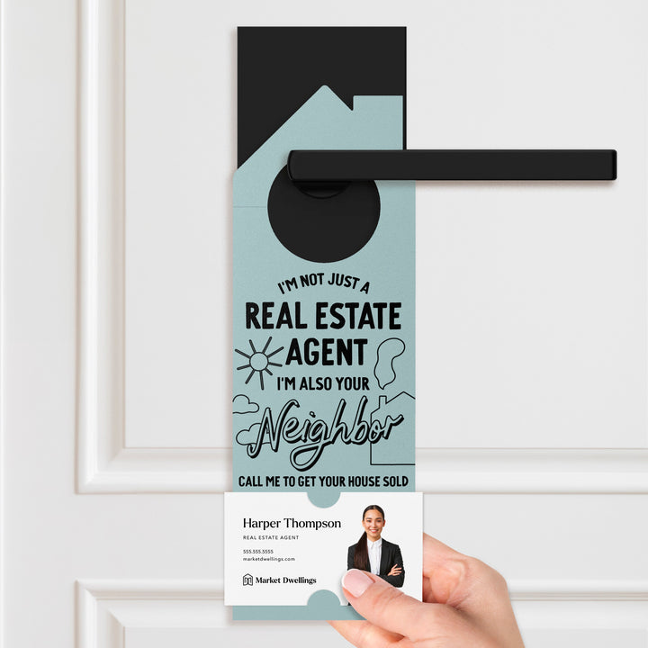 I'm Not Just A Real Estate Agent, I'm Also Your Neighbor Door Hangers