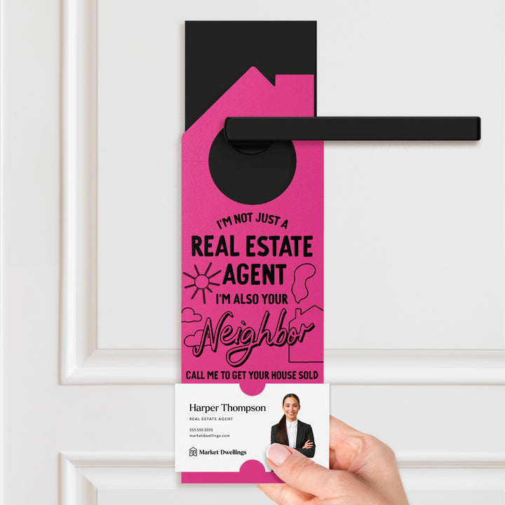 I'm Not Just A Real Estate Agent, I'm Also Your Neighbor Door Hangers Door Hanger Market Dwellings