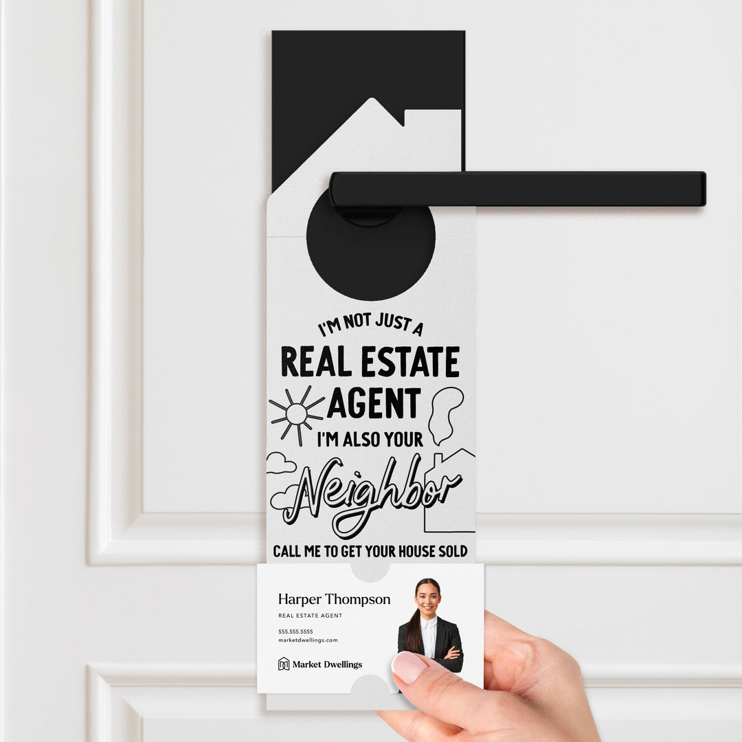 I'm Not Just A Real Estate Agent, I'm Also Your Neighbor Door Hangers Door Hanger Market Dwellings