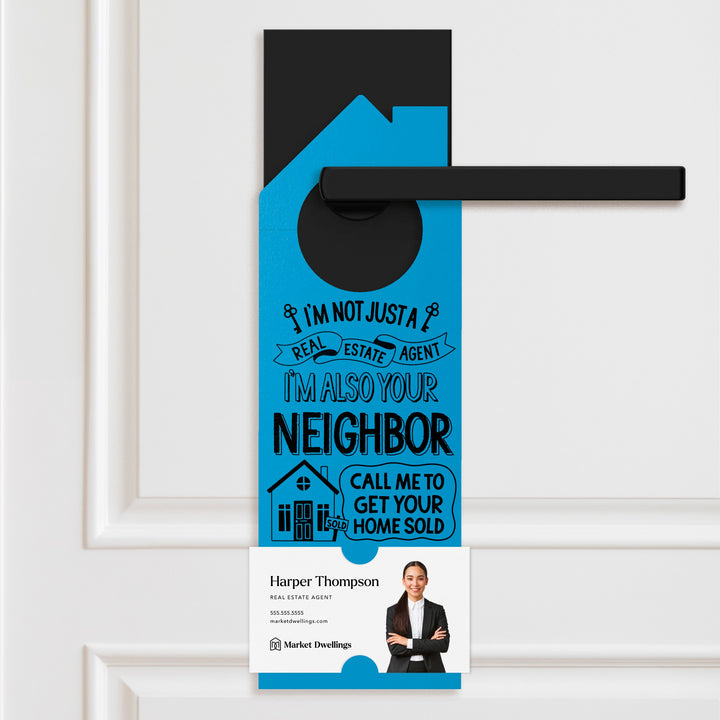 I'm Not Just A Real Estate Agent, I'm Also Your Neighbor Door Hangers Door Hanger Market Dwellings ARCTIC