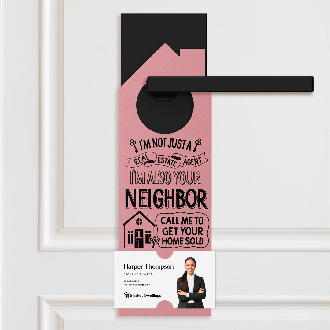 I'm Not Just A Real Estate Agent, I'm Also Your Neighbor  | Door Hangers | 196-DH002 Door Hanger Market Dwellings WHITE  