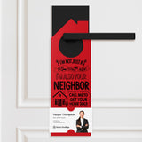 I'm Not Just A Real Estate Agent, I'm Also Your Neighbor Door Hangers Door Hanger Market Dwellings