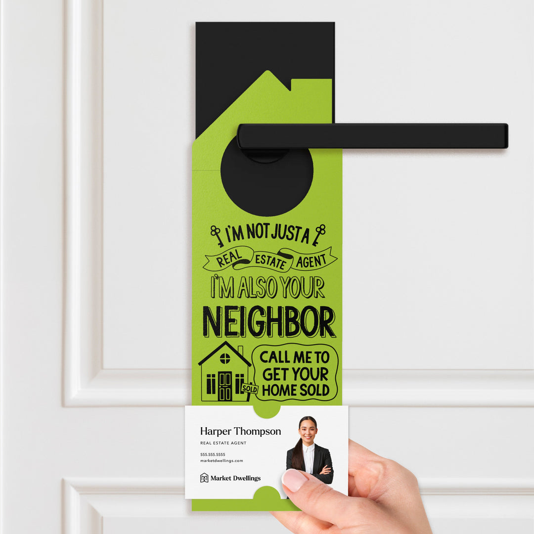 I'm Not Just A Real Estate Agent, I'm Also Your Neighbor Door Hangers Door Hanger Market Dwellings