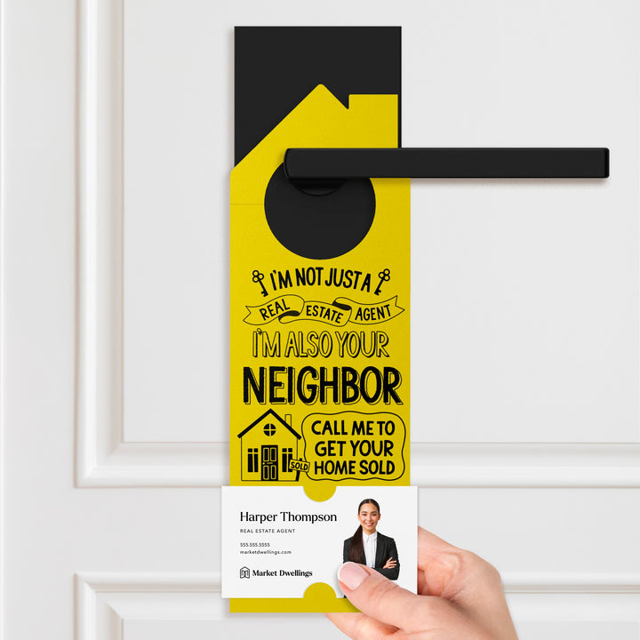 I'm Not Just A Real Estate Agent, I'm Also Your Neighbor Door Hangers Door Hanger Market Dwellings