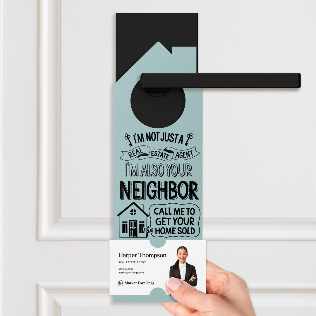 I'm Not Just A Real Estate Agent, I'm Also Your Neighbor Door Hangers