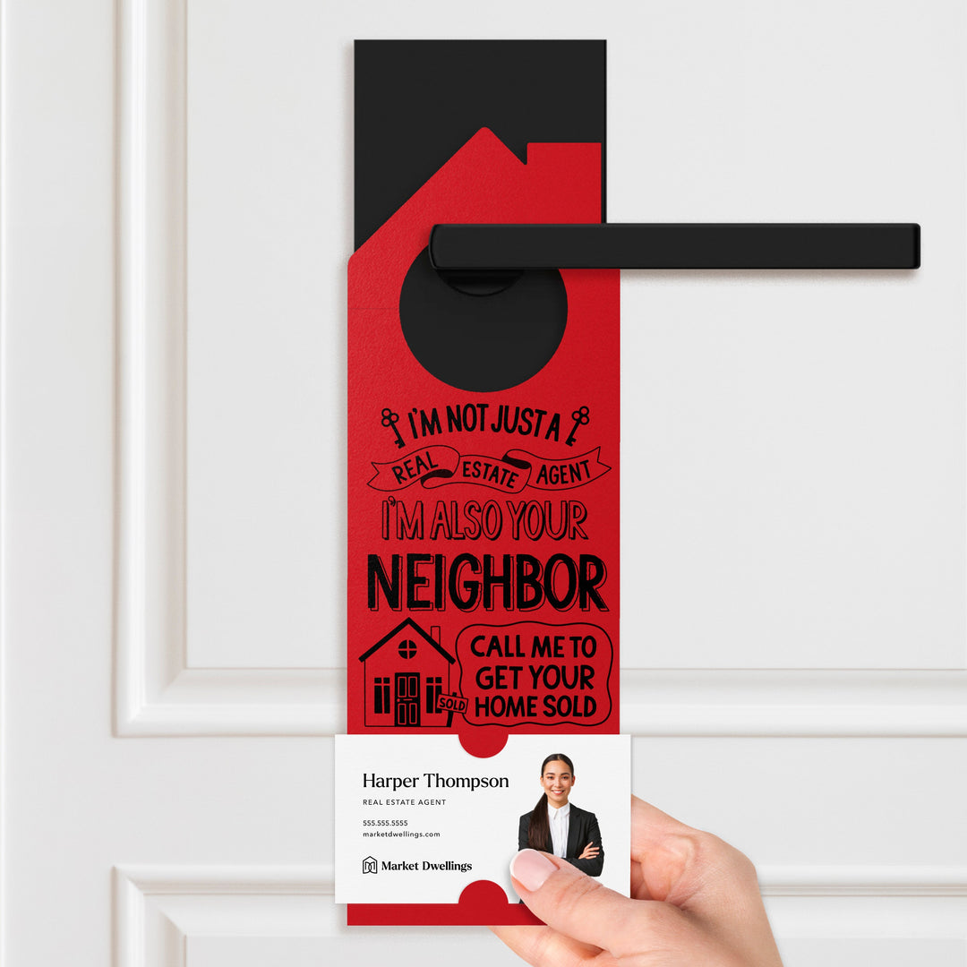 I'm Not Just A Real Estate Agent, I'm Also Your Neighbor Door Hangers Door Hanger Market Dwellings