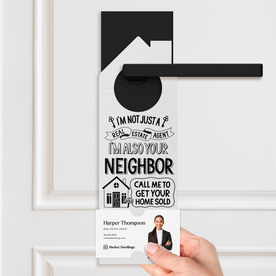 I'm Not Just A Real Estate Agent, I'm Also Your Neighbor Door Hangers Door Hanger Market Dwellings