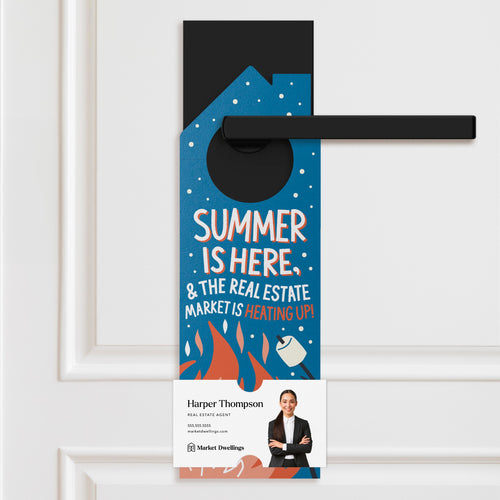 Summer Is Here, & The Real Estate Market Is Heating Up! Door Hangers Season Door Hanger Market Dwellings