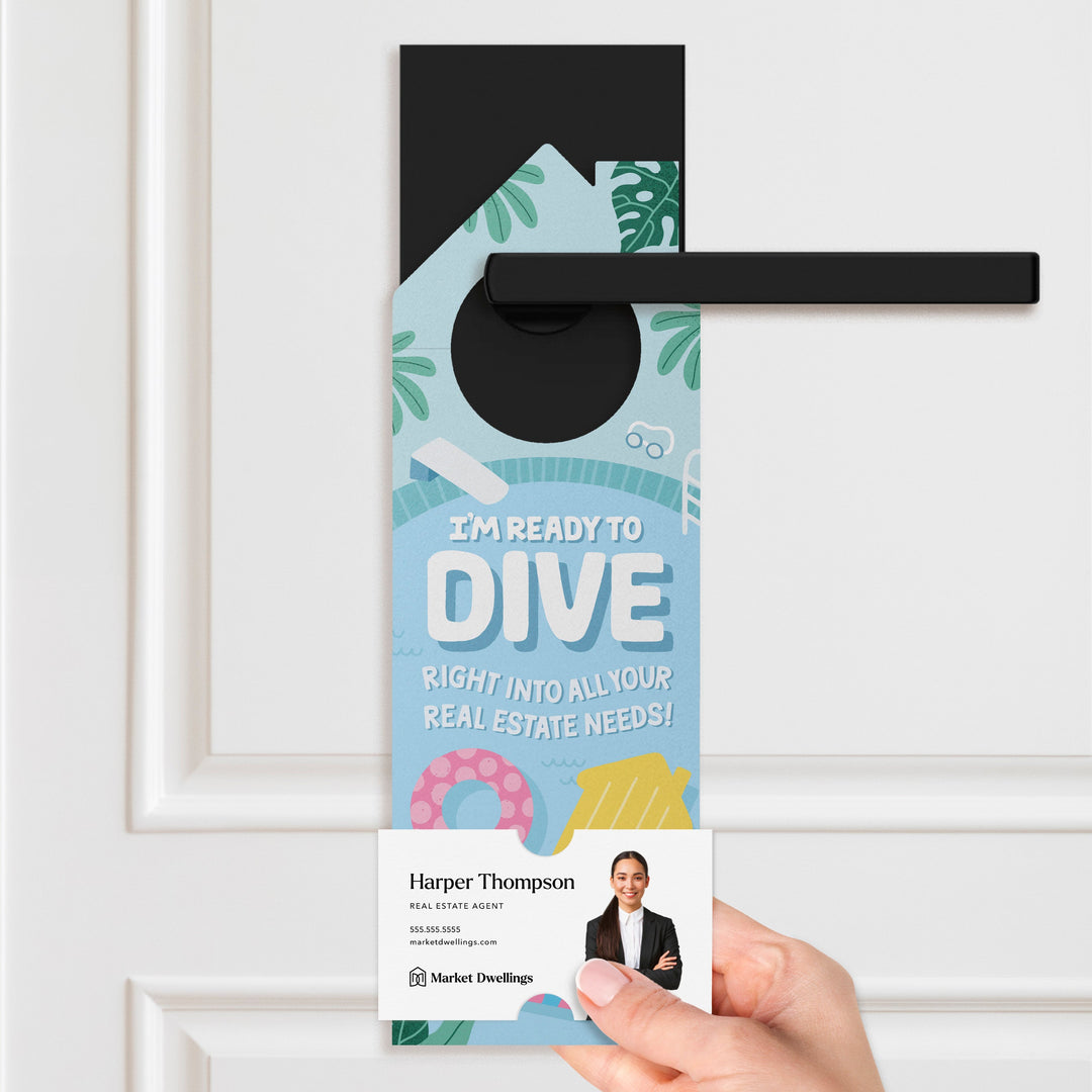 I'm Ready To Dive Right Into All Your Real Estate Needs! Door Hangers Door Hanger Market Dwellings