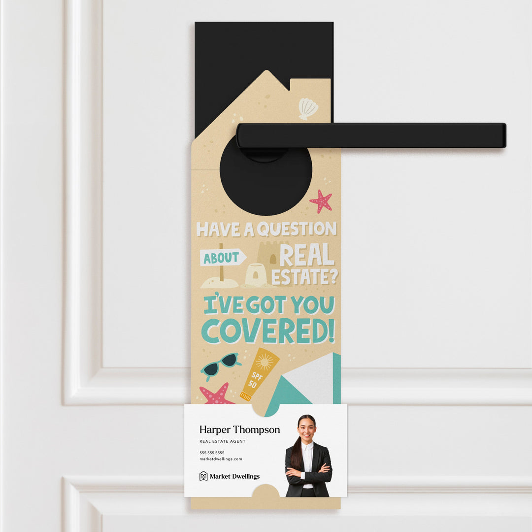 Have a question about real estate? I've got you covered! Door Hangers Door Hanger Market Dwellings