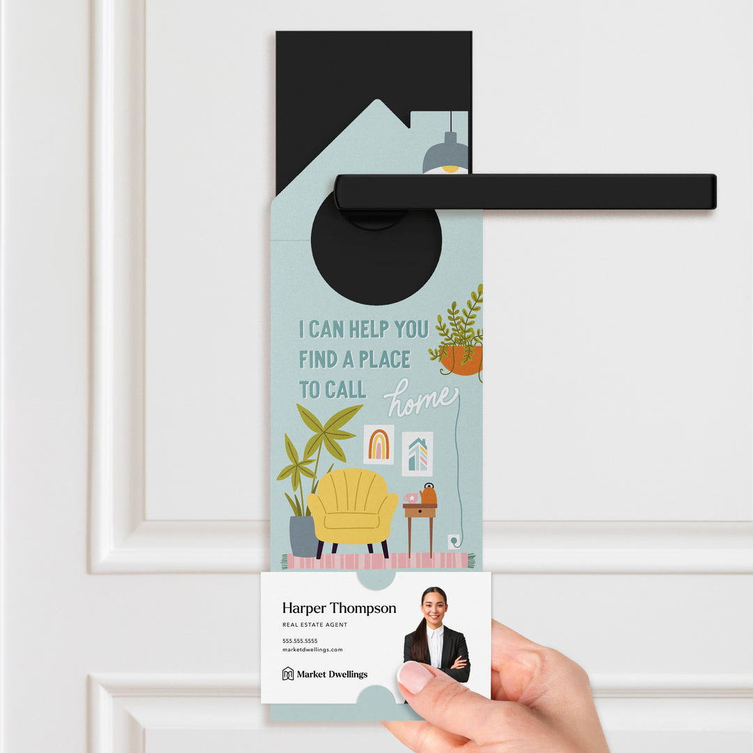 I Can Help You Find A Place To Call Home Door Hangers Door Hanger Market Dwellings