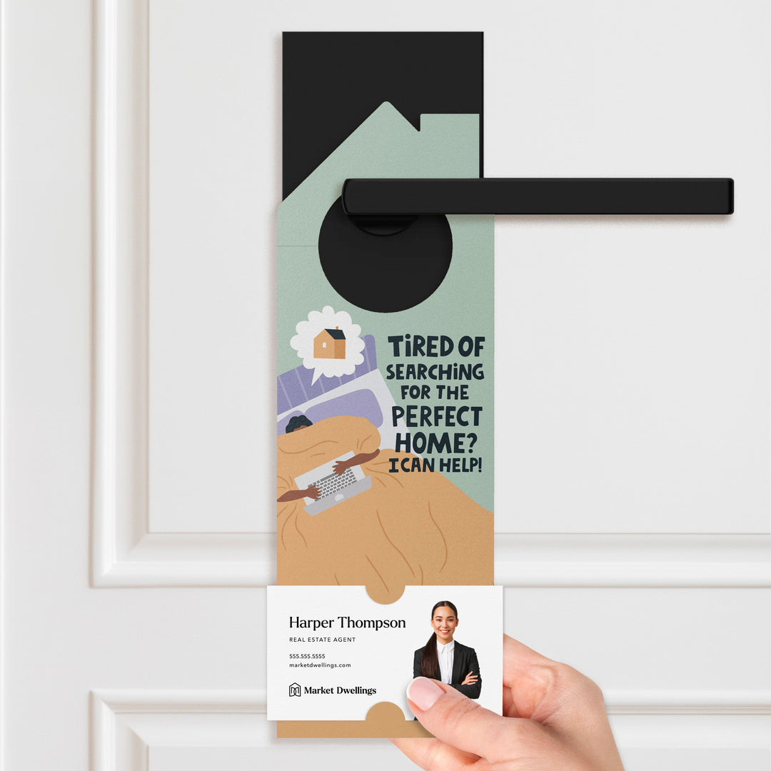 Tired of searching for the perfect home? Door Hangers Door Hanger Market Dwellings