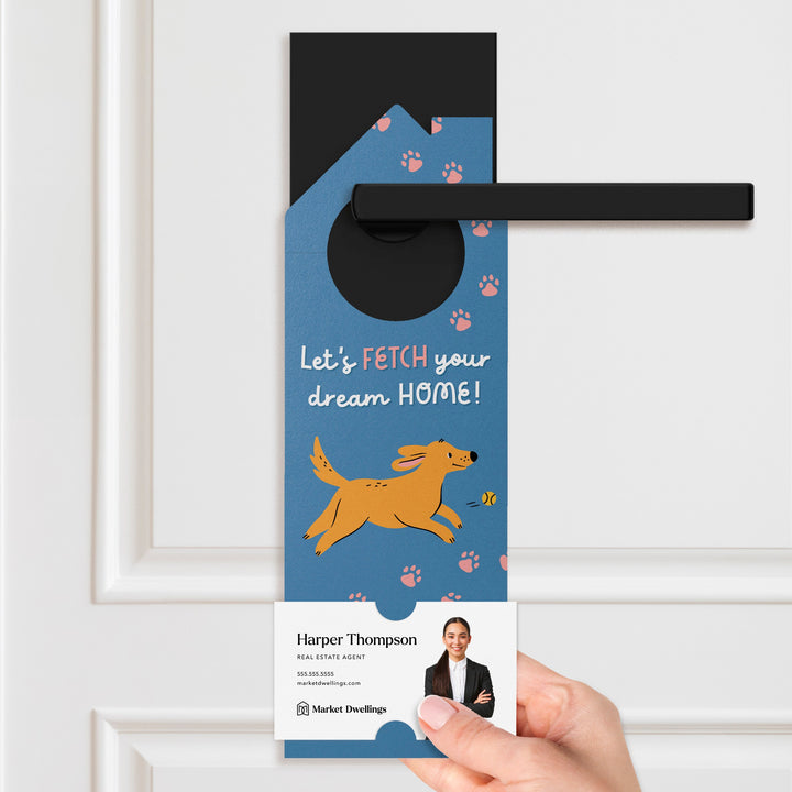 Let's Fetch Your Dream Home! Door Hangers Door Hanger Market Dwellings