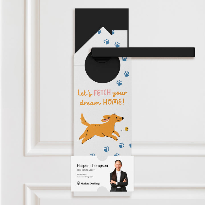 Let's Fetch Your Dream Home! Door Hangers Door Hanger Market Dwellings WHITE