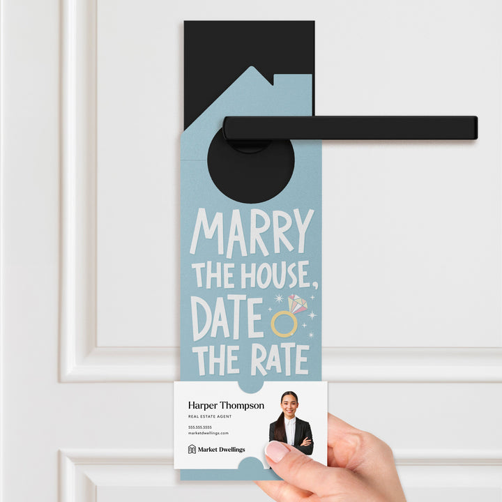 Marry The House, Date The Rate Door Hangers Door Hanger Market Dwellings