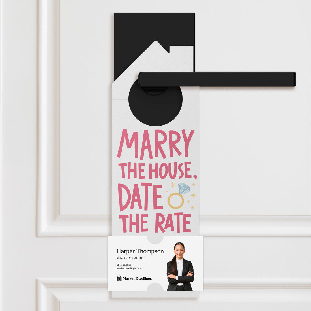 Marry The House, Date The Rate Door Hangers Door Hanger Market Dwellings WHITE