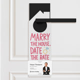 Marry The House, Date The Rate Door Hangers Door Hanger Market Dwellings WHITE 10