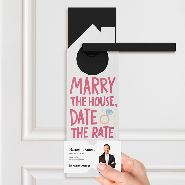 Marry The House, Date The Rate Door Hangers Door Hanger Market Dwellings