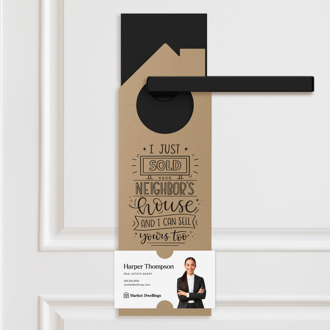 I Just Sold Your Neighbor's House Door Hangers Door Hanger Market Dwellings KRAFT