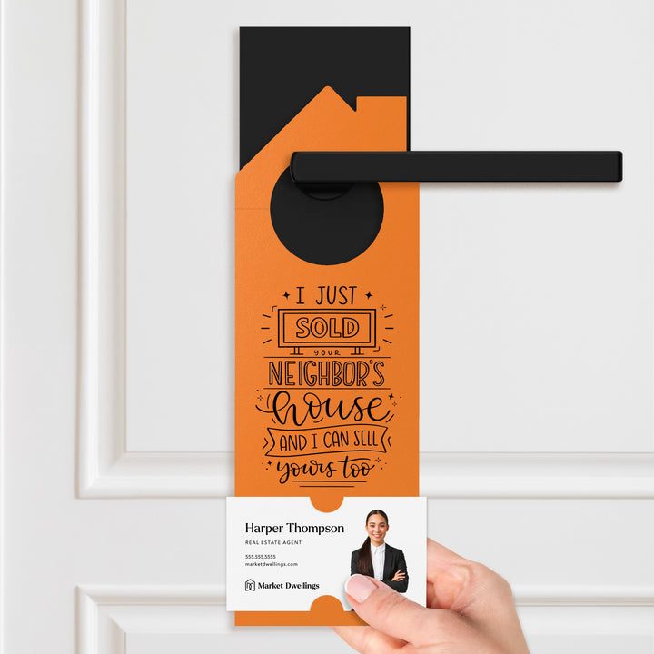 I Just Sold Your Neighbor's House Door Hangers Door Hanger Market Dwellings