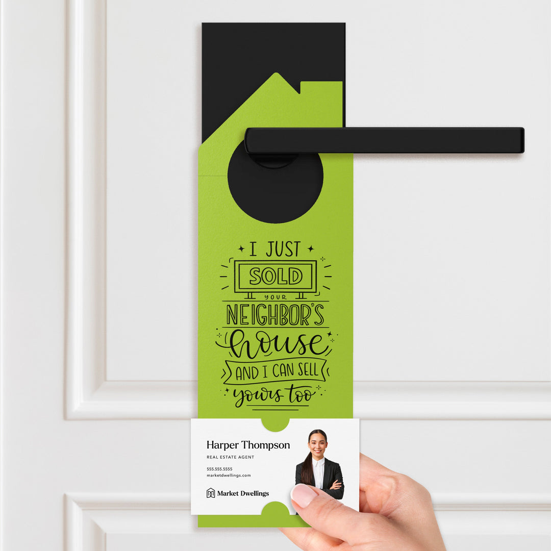 I Just Sold Your Neighbor's House Door Hangers Door Hanger Market Dwellings