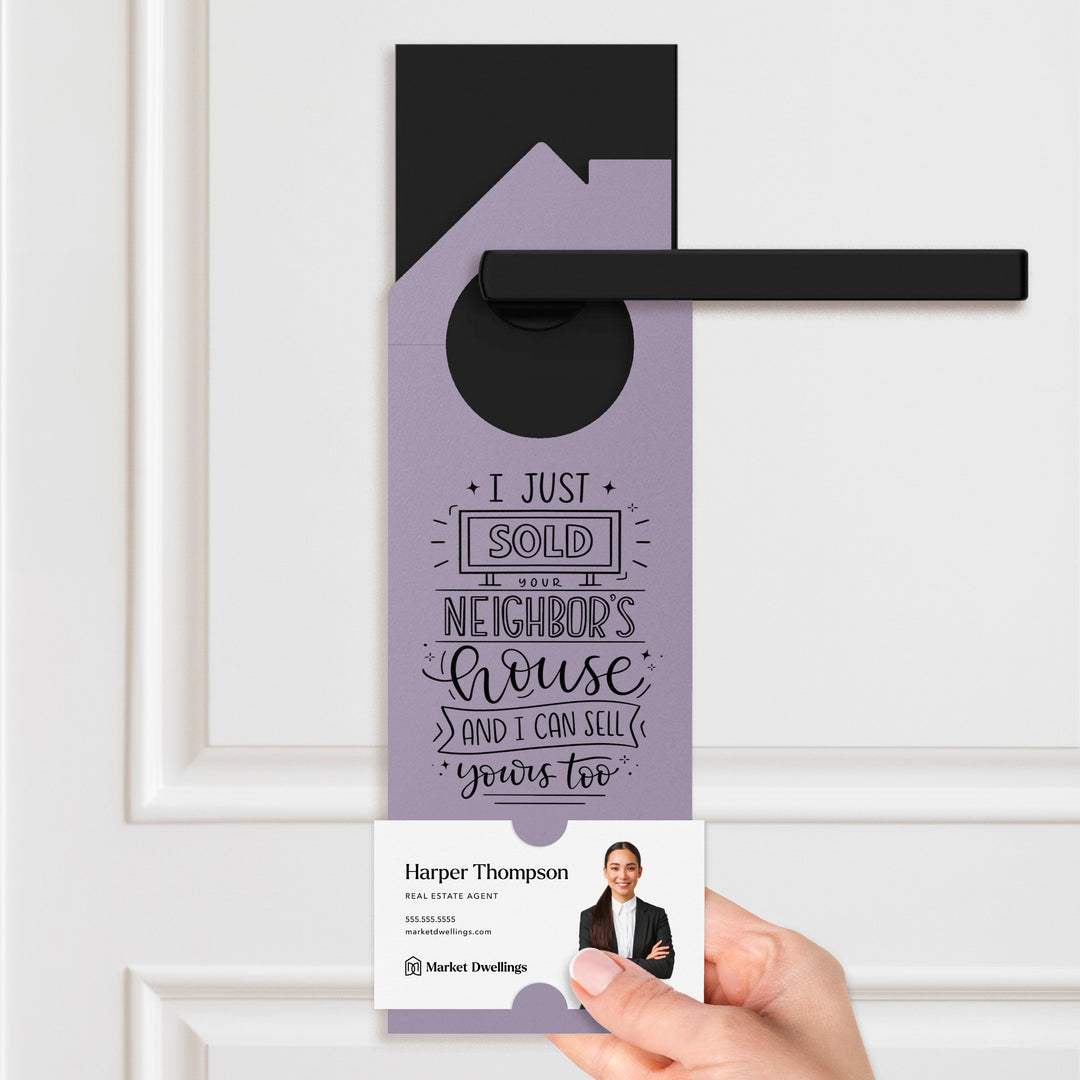 I Just Sold Your Neighbor's House Door Hangers Door Hanger Market Dwellings