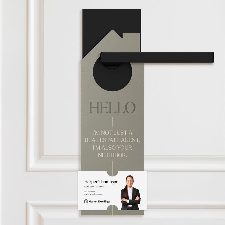 I'm not just a Real Estate Agent, I'm also your Neighbor Door Hangers Door Hanger Market Dwellings CEMENT