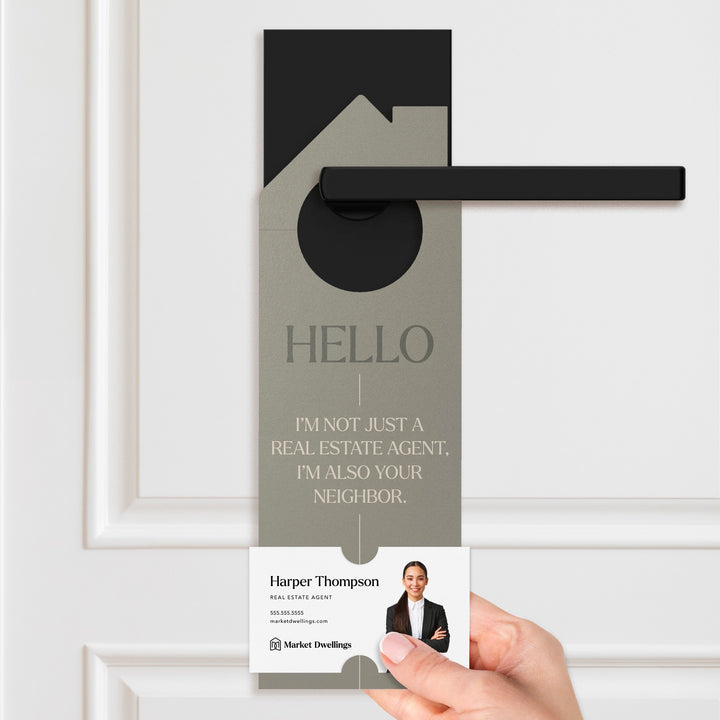 I'm not just a Real Estate Agent, I'm also your Neighbor Door Hangers Door Hanger Market Dwellings