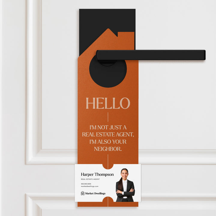 I'm not just a Real Estate Agent, I'm also your Neighbor Door Hangers Door Hanger Market Dwellings CLAY