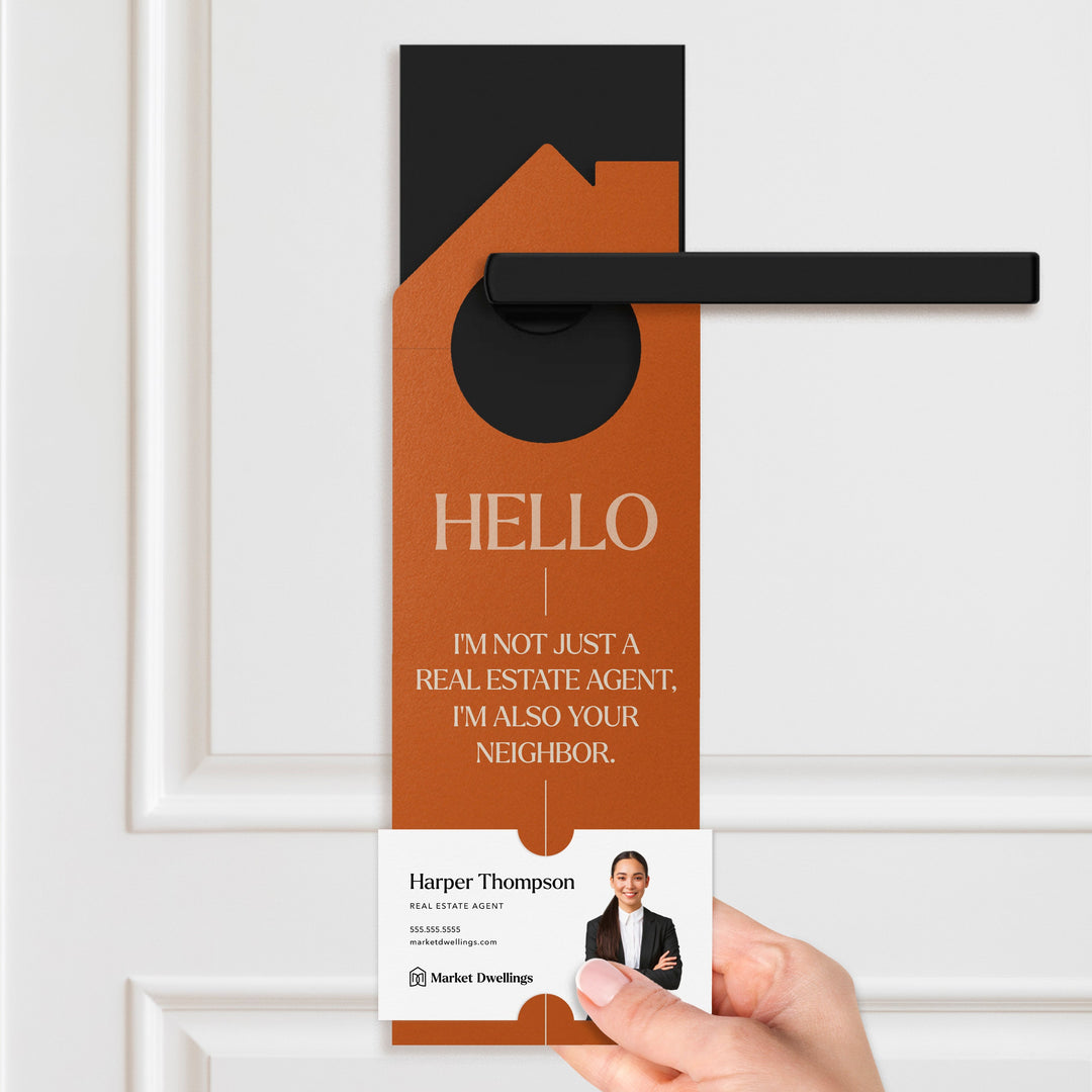 I'm not just a Real Estate Agent, I'm also your Neighbor Door Hangers Door Hanger Market Dwellings