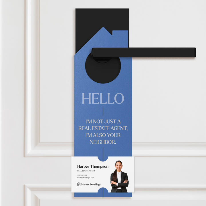 I'm not just a Real Estate Agent, I'm also your Neighbor Door Hangers Door Hanger Market Dwellings COOL-BLUE