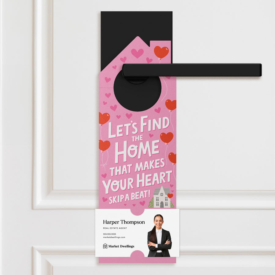 Let's Find The Home That Makes Your Heart Skip A Beat! Door Hangers Door Hanger Market Dwellings