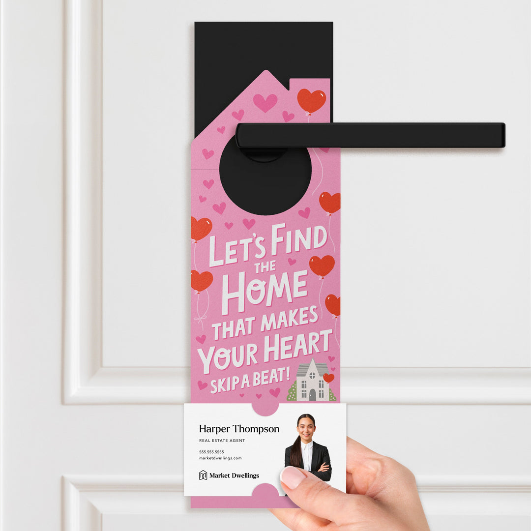 Let's Find The Home That Makes Your Heart Skip A Beat! Door Hangers Door Hanger Market Dwellings