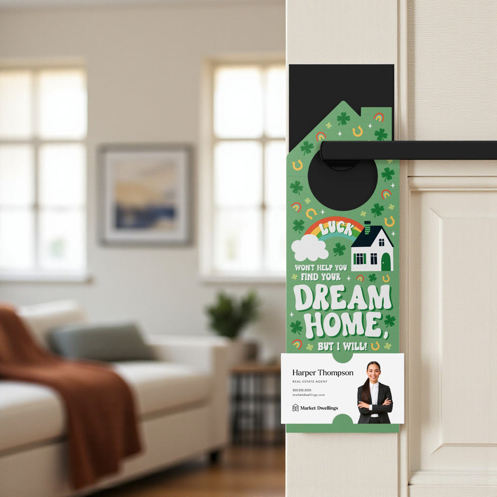 Luck Won't Help You Find Your Dream Home, But I Will! Door Hangers Holiday Door Hanger Market Dwellings