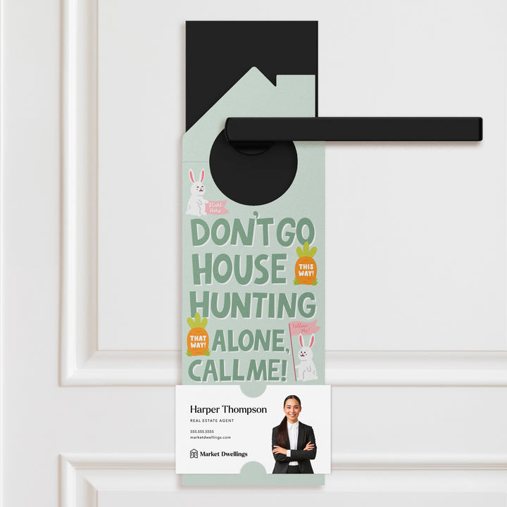 Don't Go House Hunting Alone, Call Me! Door Hangers Door Hanger Market Dwellings