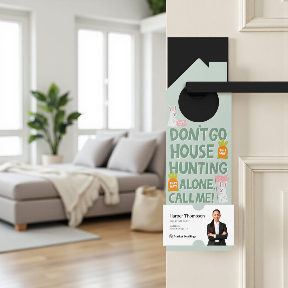 Don't Go House Hunting Alone, Call Me! Door Hangers Holiday Door Hanger Market Dwellings