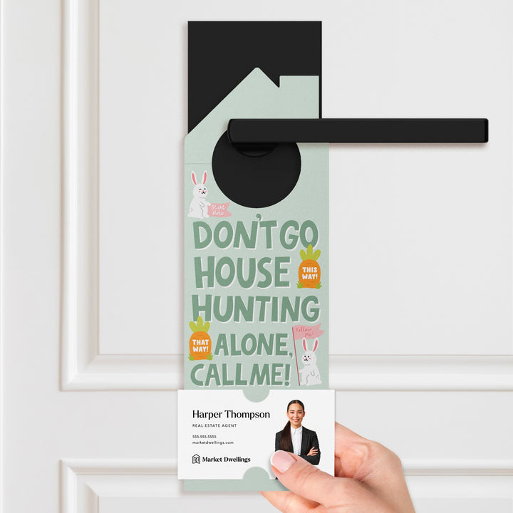 Don't Go House Hunting Alone, Call Me! Door Hangers Door Hanger Market Dwellings