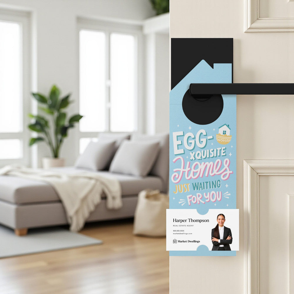 Egg-xquisite Homes Just Waiting For You Door Hangers Season Door Hanger Market Dwellings