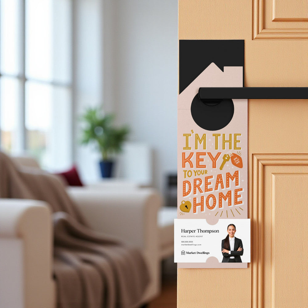 I'm The Key To Your Dream Home Door Hangers Door Hanger Market Dwellings