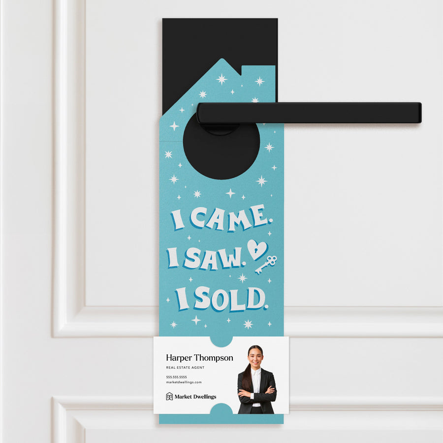 I Came. I Saw. I Sold. Door Hangers Door Hanger Market Dwellings SKY