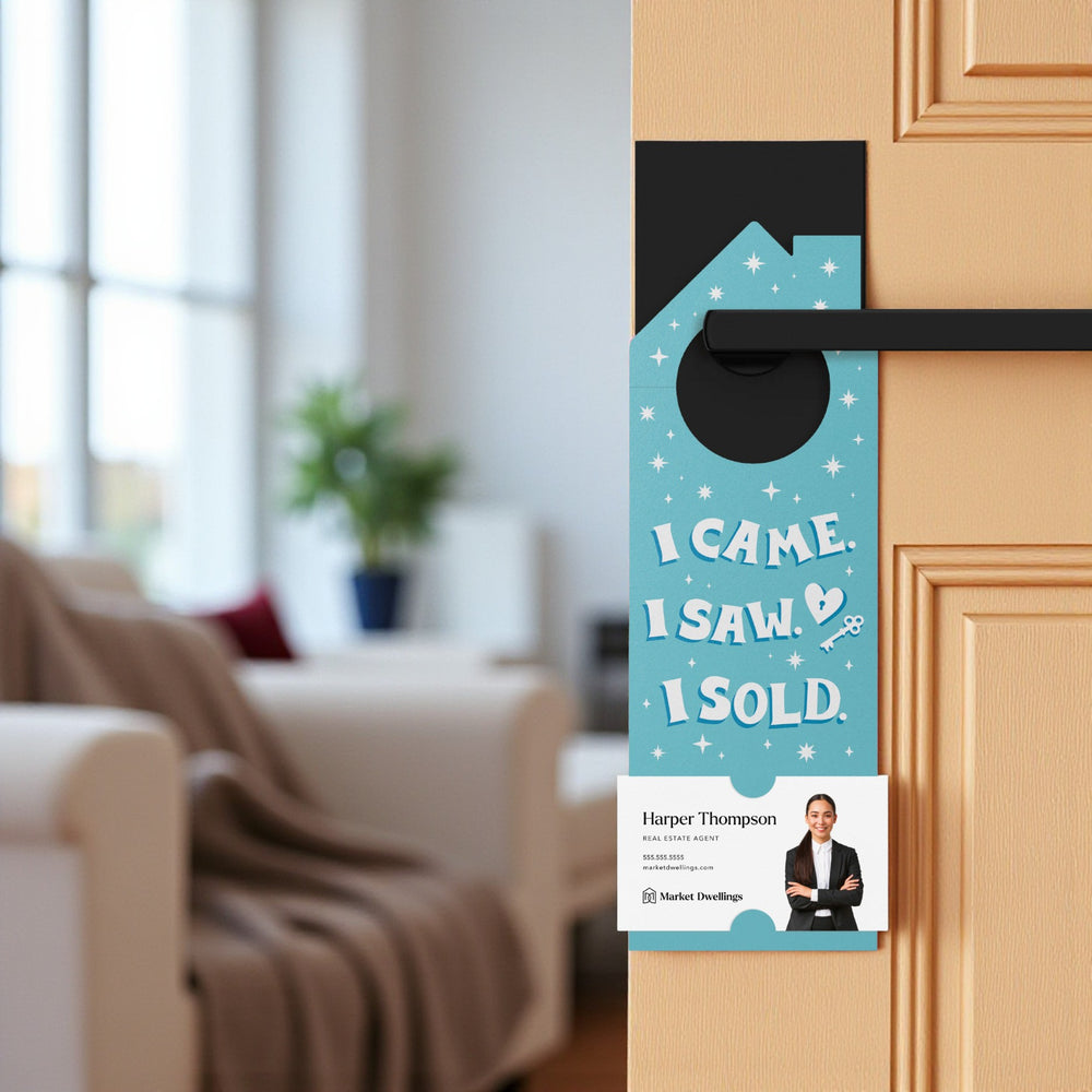 I Came. I Saw. I Sold. Door Hangers Door Hanger Market Dwellings